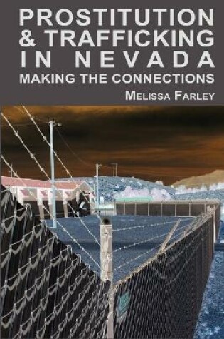 Cover of Prostitution and Trafficking in Nevada: Making the Connections