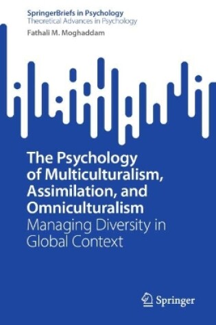 Cover of The Psychology of Multiculturalism, Assimilation, and Omniculturalism