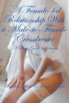 Cover of A Female-led Relationship With a Male-to-Female Crossdresser