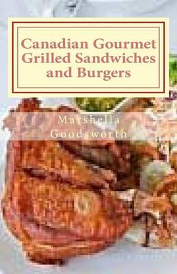 Book cover for Canadian Gourmet Grilled Sandwiches and Burgers