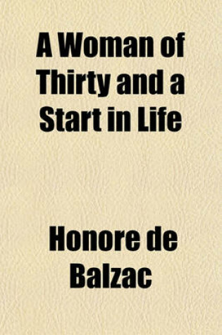 Cover of A Woman of Thirty and a Start in Life