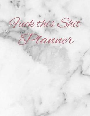 Book cover for Fuck this Shit Planner