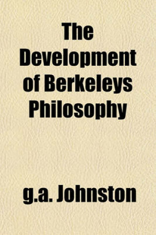 Cover of The Development of Berkeley's Philosophy