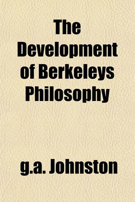 Book cover for The Development of Berkeley's Philosophy