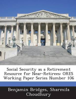 Book cover for Social Security as a Retirement Resource for Near-Retirees