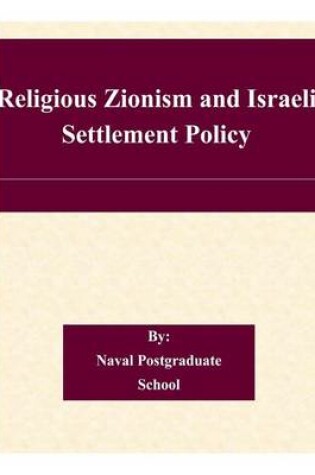 Cover of Religious Zionism and Israeli Settlement Policy