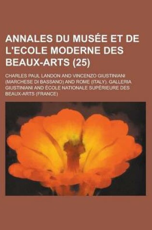 Cover of Annales Du Musee Et de L'Ecole Moderne Des Beaux-Arts (25)