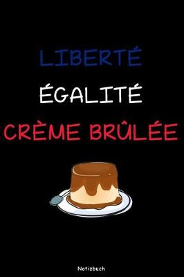 Book cover for Liberte Egalite Creme Brulee