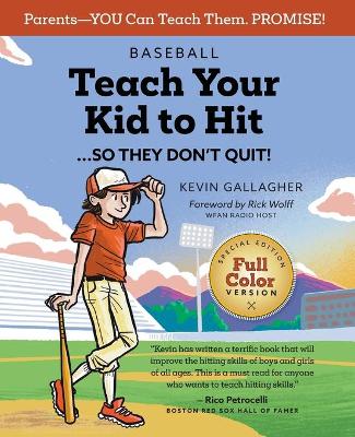 Book cover for Teach Your Kid to Hit ... So They Don't Quit!