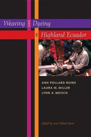 Cover of Weaving and Dyeing in Highland Ecuador