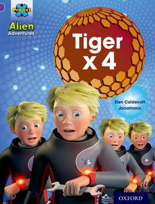 Book cover for Project X: Alien Adventures: Purple: Tiger x 4