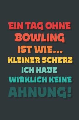 Book cover for Ein Tag ohne Bowling ist wie...
