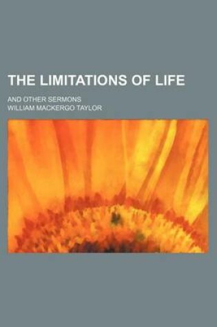 Cover of The Limitations of Life; And Other Sermons