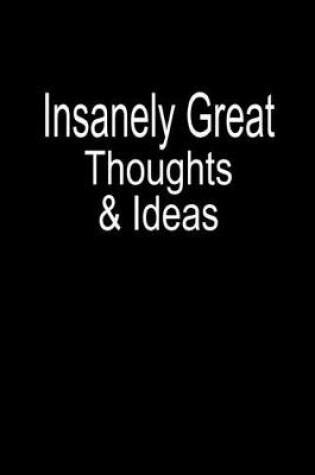 Cover of Insanely Great Thoughts & Ideas