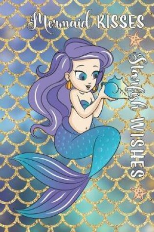 Cover of Mermaid Kisses, Starfish Wishes
