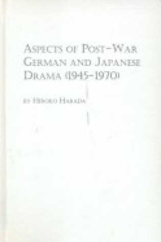 Cover of Aspects of Post-war German and Japanese Drama (1945-1970)