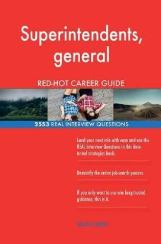 Cover of Superintendents, general RED-HOT Career Guide; 2553 REAL Interview Questions