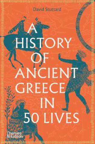 Cover of A History of Ancient Greece in 50 Lives