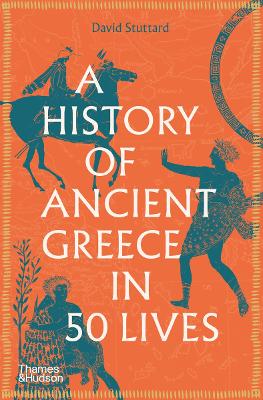 Book cover for A History of Ancient Greece in 50 Lives