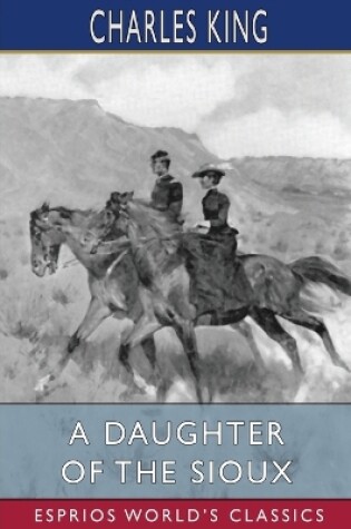 Cover of A Daughter of the Sioux (Esprios Classics)