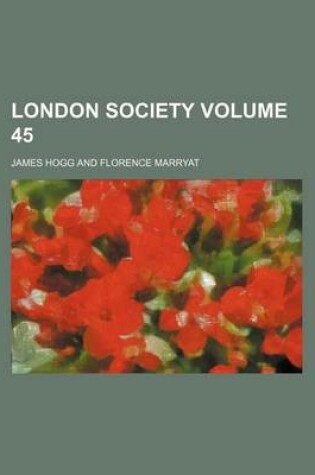 Cover of London Society Volume 45