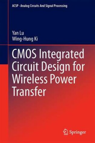 Cover of CMOS Integrated Circuit Design for Wireless Power Transfer