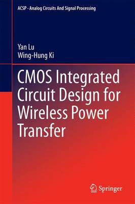 Cover of CMOS Integrated Circuit Design for Wireless Power Transfer