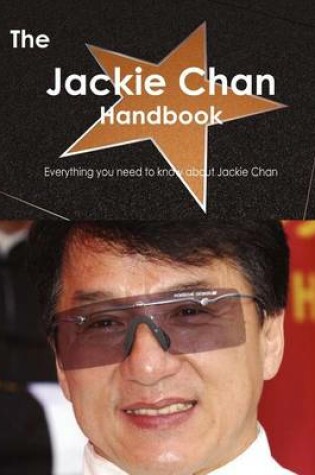 Cover of The Jackie Chan Handbook - Everything You Need to Know about Jackie Chan