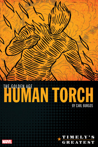 Cover of Timely's Greatest: The Golden Age Human Torch By Carl Burgos Omnibus