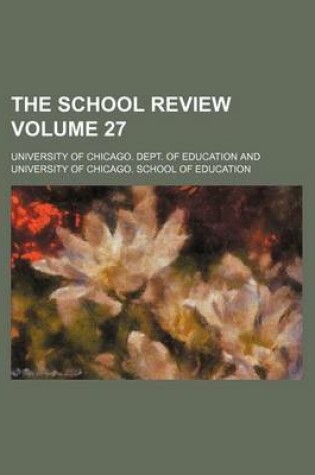 Cover of The School Review Volume 27