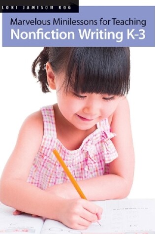 Cover of Marvelous Minilessons for Teaching Nonfiction Writing K-3