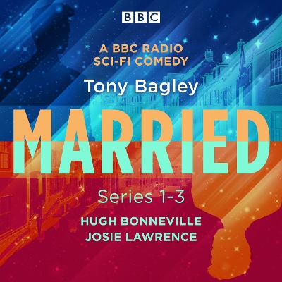 Book cover for Married: A BBC Radio Sci-Fi Comedy: Series 1-3