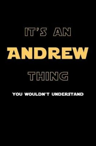 Cover of It's An Andrew Thing, You Wouldn't Understand