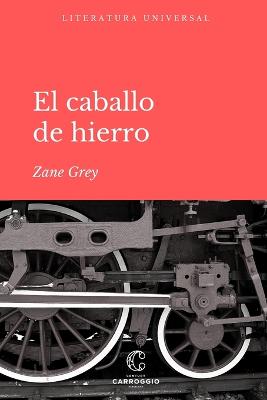 Book cover for El Caballo de Hierro