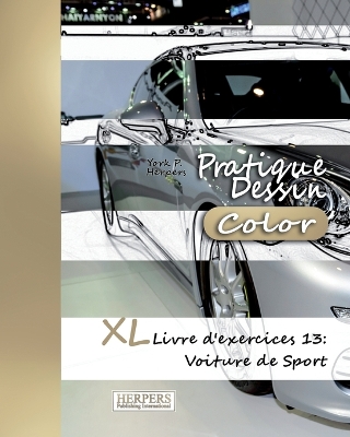 Book cover for Pratique Dessin [Color] - XL Livre d'exercices 13