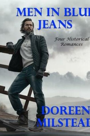 Cover of Men In Blue Jeans: Four Historical Romances