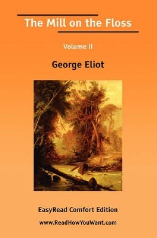 Cover of The Mill on the Floss Volume II [Easyread Comfort Edition]