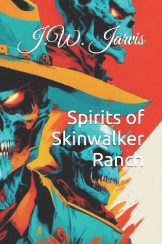 Cover of Spirits of Skinwalker Ranch
