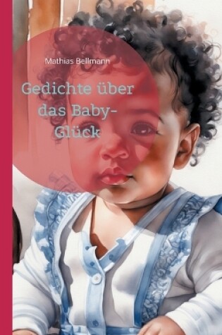 Cover of Gedichte über das Baby-Glück
