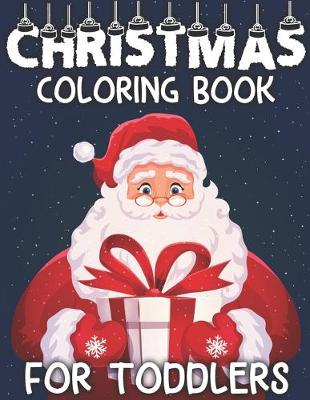 Book cover for Christmas Coloring Book For Toddlers