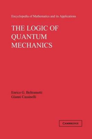 Cover of The Logic of Quantum Mechanics