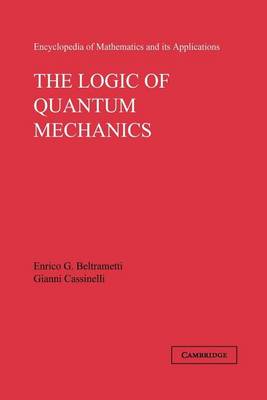 Book cover for The Logic of Quantum Mechanics