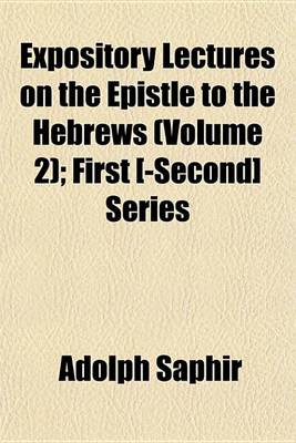 Book cover for Expository Lectures on the Epistle to the Hebrews (Volume 2); First [-Second] Series