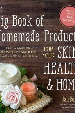 Cover of The Big Book of Homemade Products for Your Skin, Health and Home