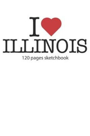 Cover of I love Illinois sketchbook