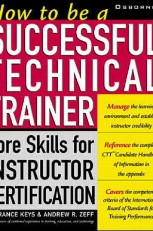 Cover of How To Be a Successful Technical Trainer: Core Skills for Instructor Certification