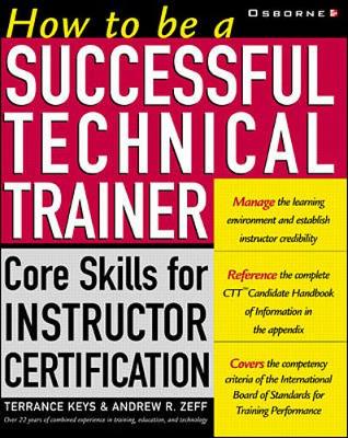 Book cover for How To Be a Successful Technical Trainer: Core Skills for Instructor Certification