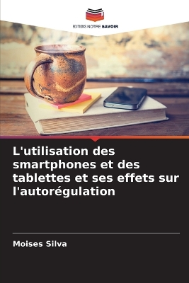 Book cover for L'utilisation des smartphones et des tablettes et ses effets sur l'autor�gulation