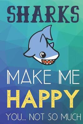 Book cover for Sharks Make Me Happy You Not So Much