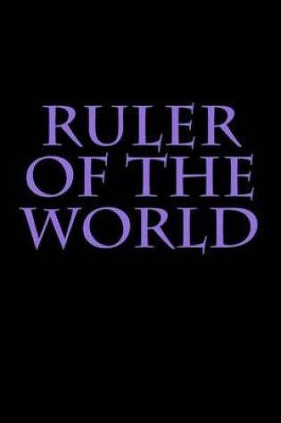 Cover of Ruler of the World